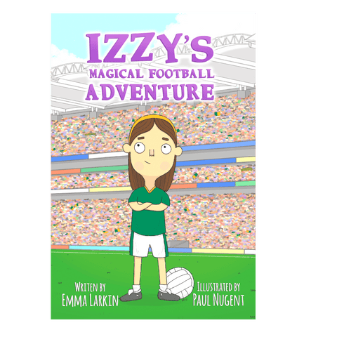 Izzy's Magical Football Adventure by Emma Larkin